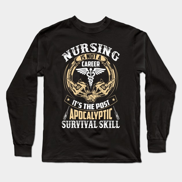 Nursing Is Not A Career - Nursing Gifts Long Sleeve T-Shirt by bunnierosoff21835